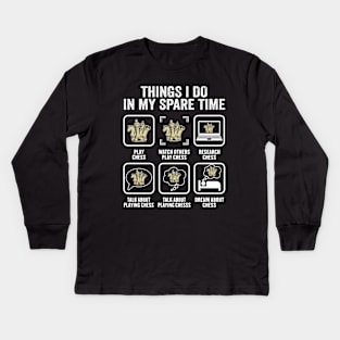 Funny Chess Player Things I Do In My Spare Time Kids Long Sleeve T-Shirt